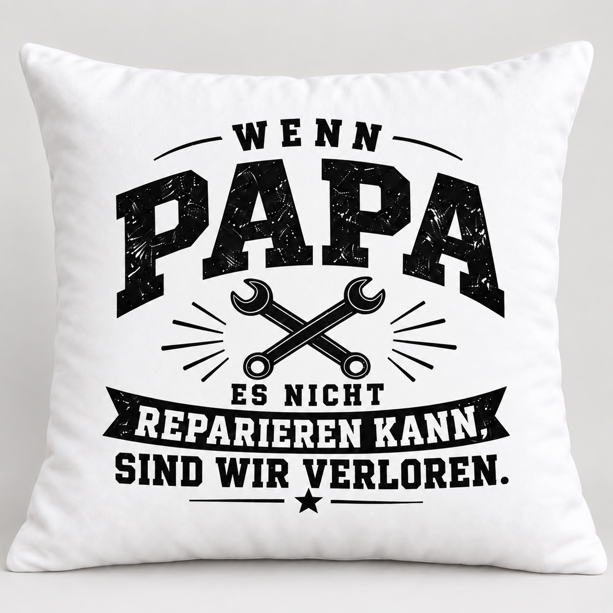 Papa Geschenk – Lustiges Kissen für Heimwerker | Wenn Papa es nicht reparieren kann | Dekokissen 40x40 cm | Vatertag & Geburtstag